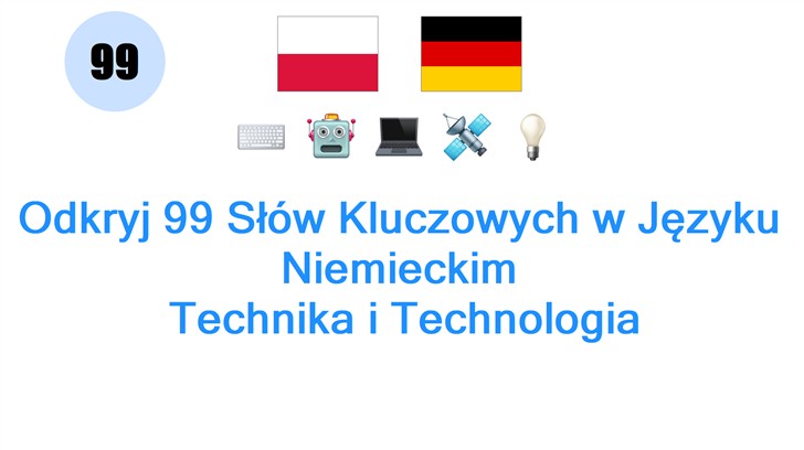 Odkryj 99 Słów Kluczowych w Języku Niemieckim: Technika i Technologia